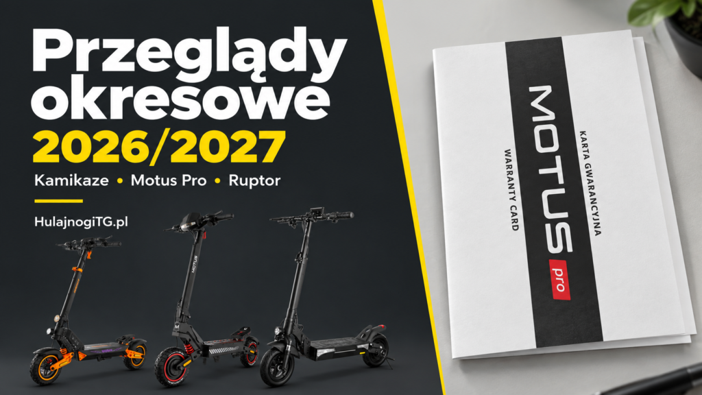Karta gwarancyjna Motus Pro i hulajnogi Kamikaze, Motus oraz Ruptor – przeglądy okresowe 2026/2027