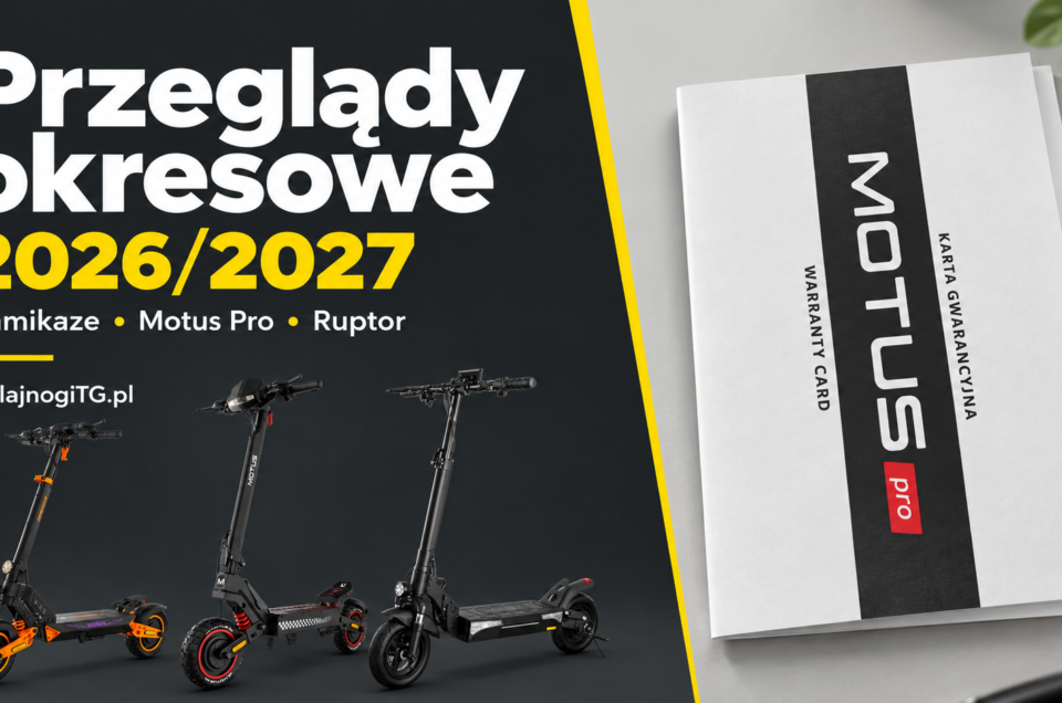 Karta gwarancyjna Motus Pro i hulajnogi Kamikaze, Motus oraz Ruptor – przeglądy okresowe 2026/2027