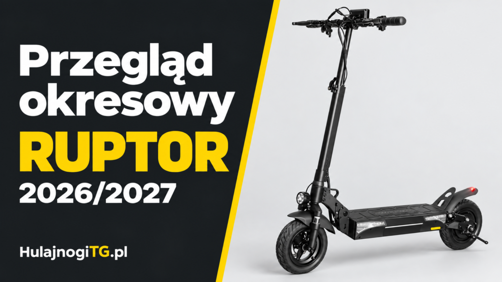 Przegląd okresowy hulajnogi Ruptor w HulajnogiTG — 2026/2027